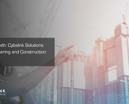 Unlocking Growth Cybalink Solutions Powers Engineering and Construction Companies