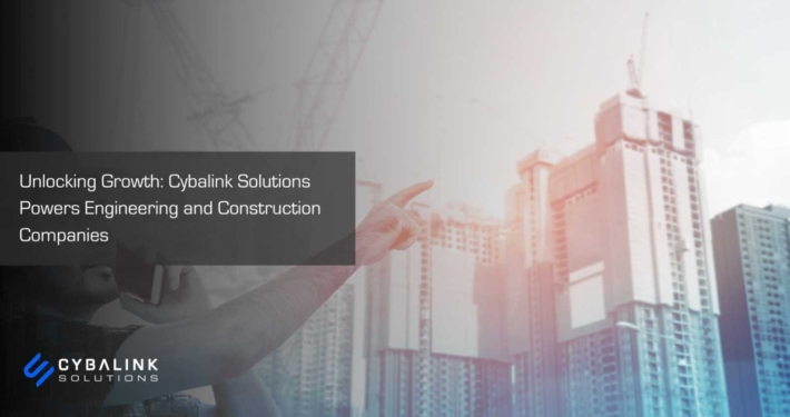 Unlocking Growth Cybalink Solutions Powers Engineering and Construction Companies